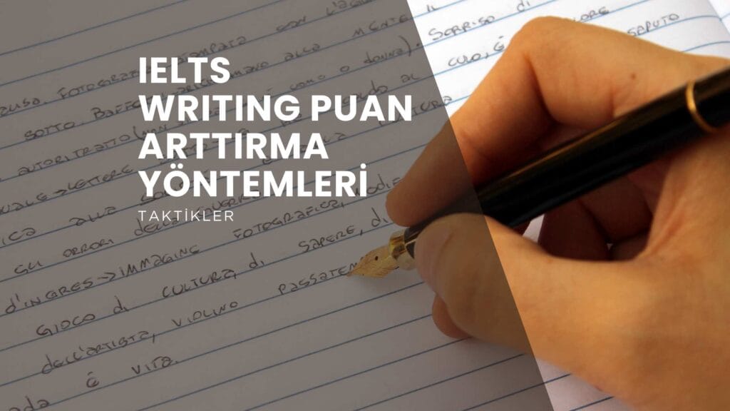 IELTS Writing Puan Artırma: Akıcı Bir Essay Nasıl Yazılır? 4 IELTS Writing Puan Artırma: Akıcı Bir Essay Nasıl Yazılır?