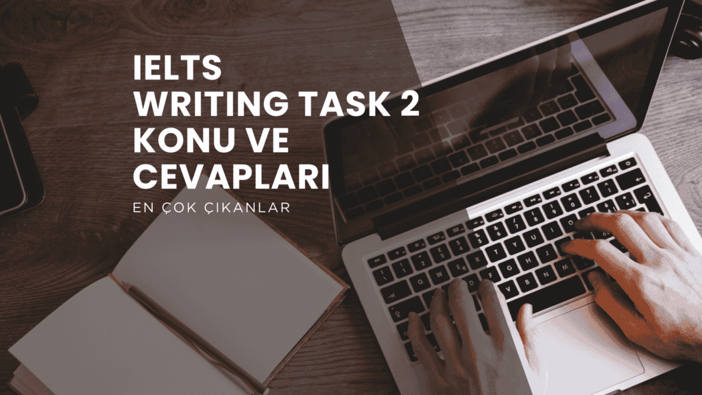 IELTS Writing Task 2 İçin En Çok Çıkan 50 Konu ve Cevaplar 2 Blog Banner for Website Content 6
